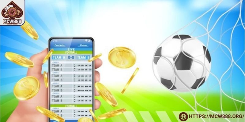 Đặt kèo thông minh khi cá độ bóng đá trực tuyến