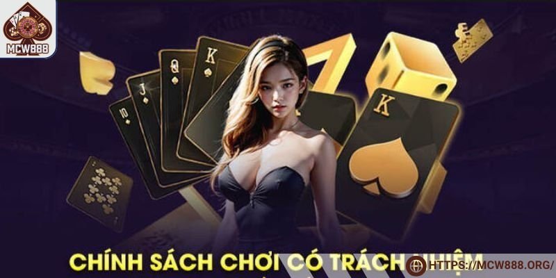 Trách nhiệm người chơi tại MCW888 - Khi chơi trách nhiệm thì cược thủ có lợi ích gì?